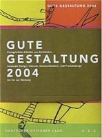 Good Design 2004: Award Winning Projects From Architecture, Corporate Design, Internet, Communication And Product Design And Advertising артикул 290d.